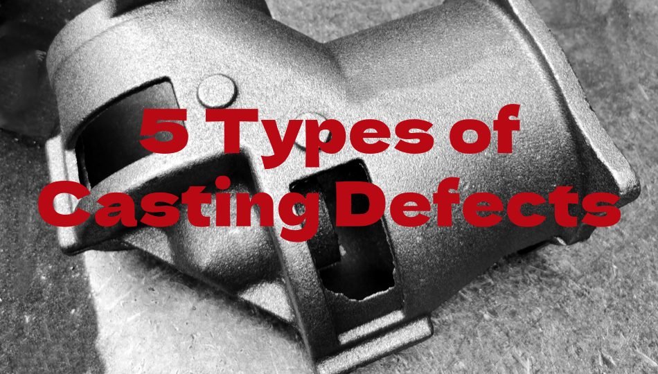 5TYPE CASTING DEFECTS