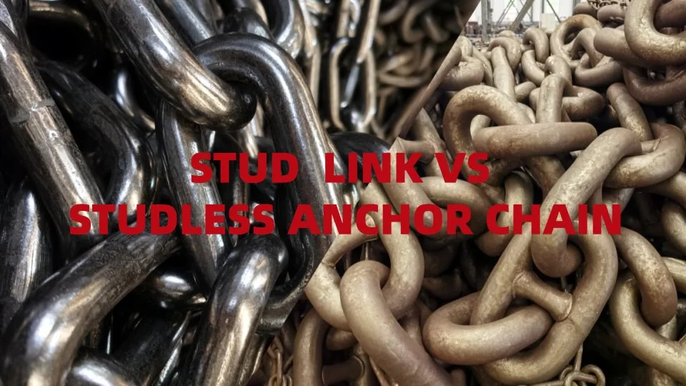 Stud Link vs. Studless Anchor Chain: Which to Choose?