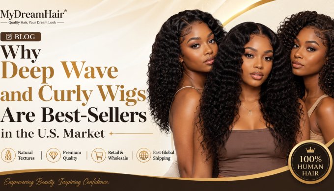 Why Deep Wave and Curly Wigs Are Best-Sellers in the U.S. Market